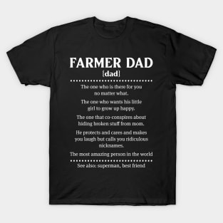 Farmer Dad The One Who Is There For You No Matter What Proud Farmer Dad Gift T-Shirt